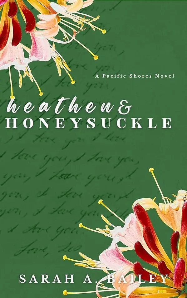 Heathen and Honeysuckle (Pacific Shores Book 1) by Sarah A. Bailey cover
