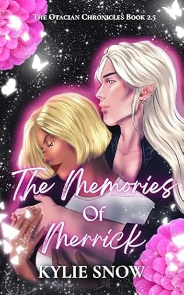 The Memories of Merrick: (The Otacian Chronicles Book 2.5) by Kylie Snow cover