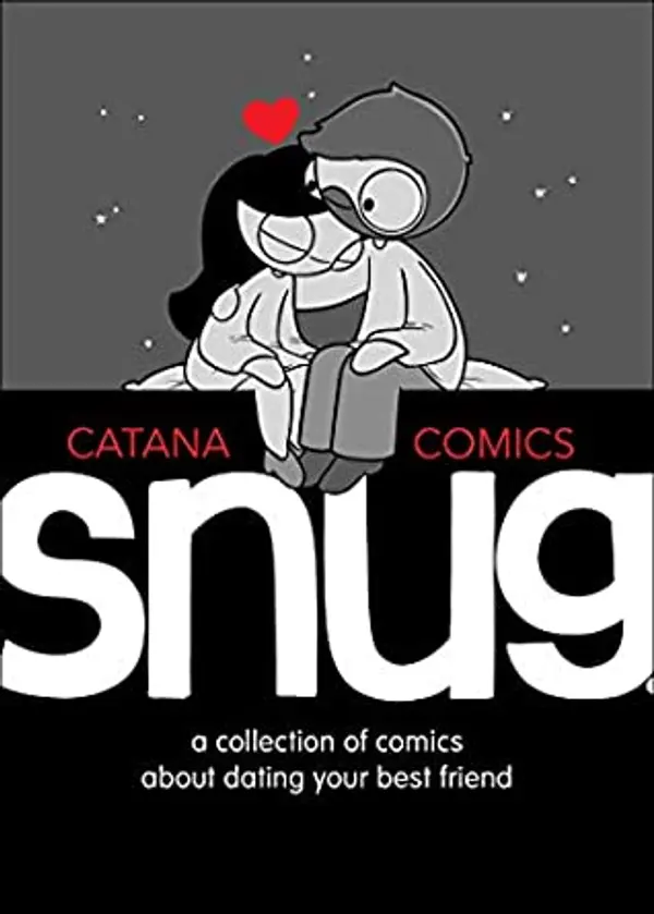 Snug: A Collection of Comics about Dating Your Best Friend by Catana Chetwynd cover
