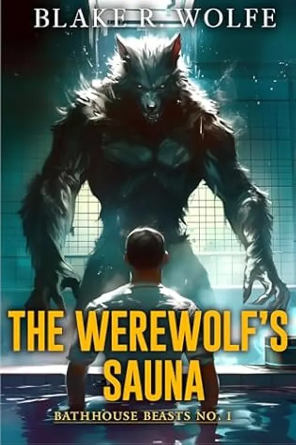 The Werewolf's Sauna: A Gay MM Spicy Paranormal Shifter Romance (Bathhouse Beasts Book 1) by Blake R. Wolfe cover