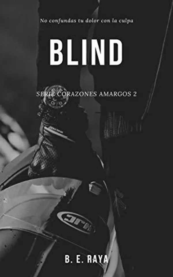 BLIND (Corazones Amargos #2) by B.E. Raya cover