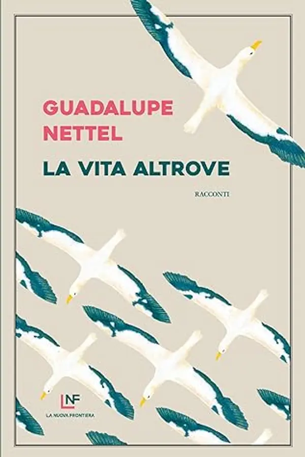 La vita altrove by Guadalupe Nettel cover