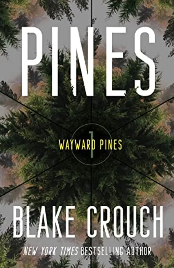 Pines: Wayward Pines: 1 (The Wayward Pines Trilogy) by Blake Crouch cover