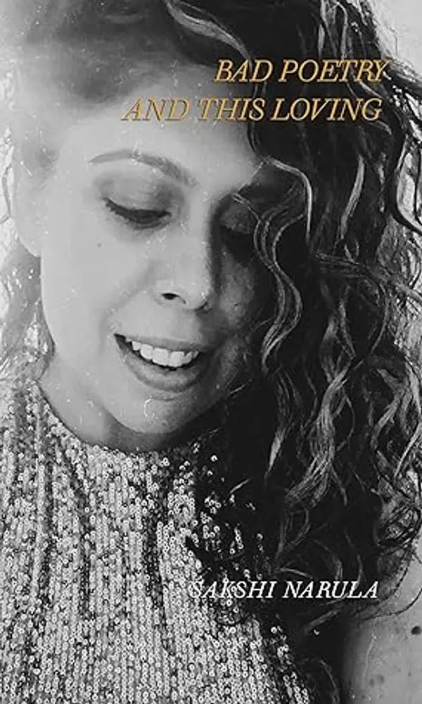 Bad Poetry and This Loving by Sakshi Narula cover