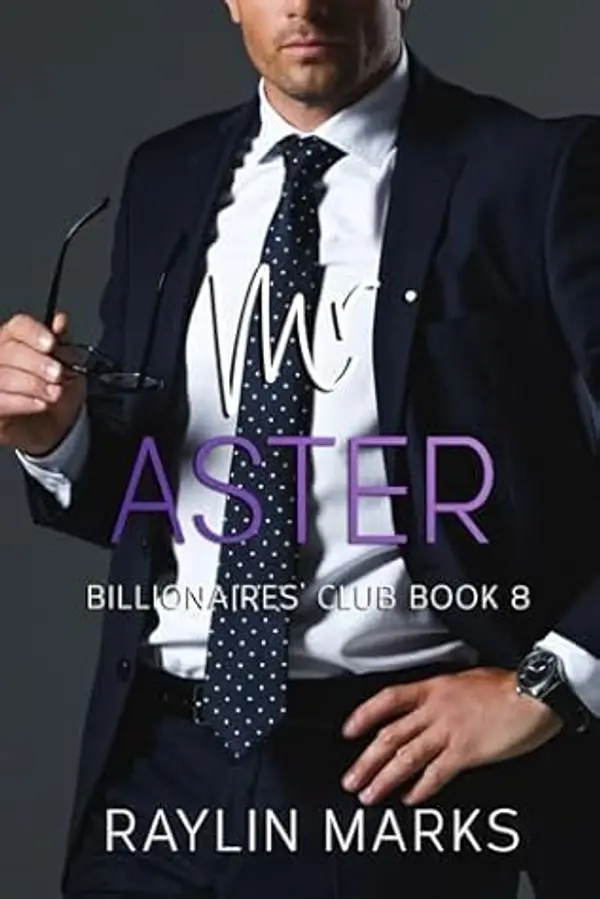 Mr. Aster: Billionaires Club Book 8 (Billionaires' Club Series) by Raylin Marks cover