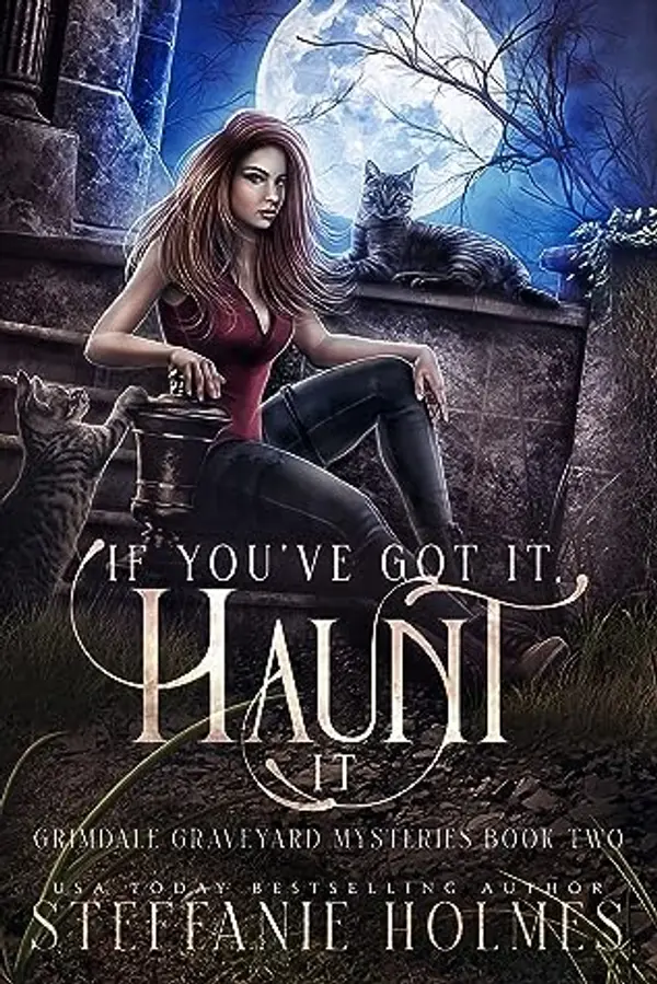 If You've Got It, Haunt It (Grimdale Graveyard Mysteries, #2) by Steffanie Holmes cover
