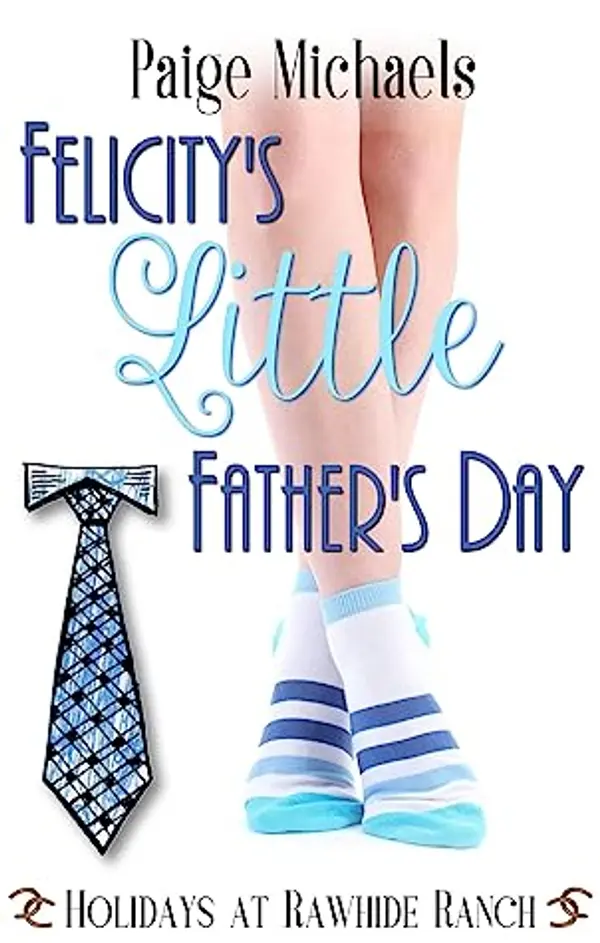 Felicity's Little Father's Day (Holidays at Rawhide Ranch #9) by Paige  Michaels cover