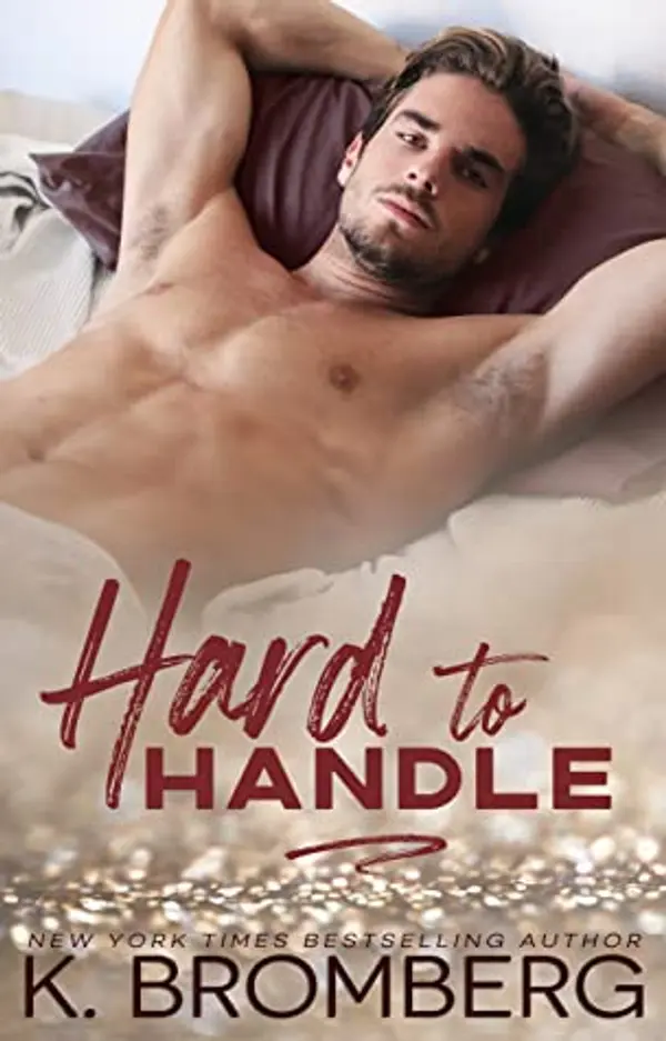 Hard to Handle (Play Hard #1) by K. Bromberg cover