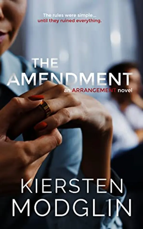 The Amendment (The Arrangement, #2) by Kiersten Modglin cover