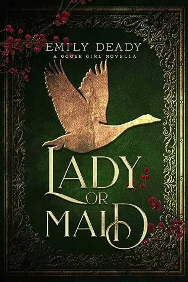 Lady or Maid: A Goose Girl Novella (Fairy Tale Royals) by Emily Deady cover