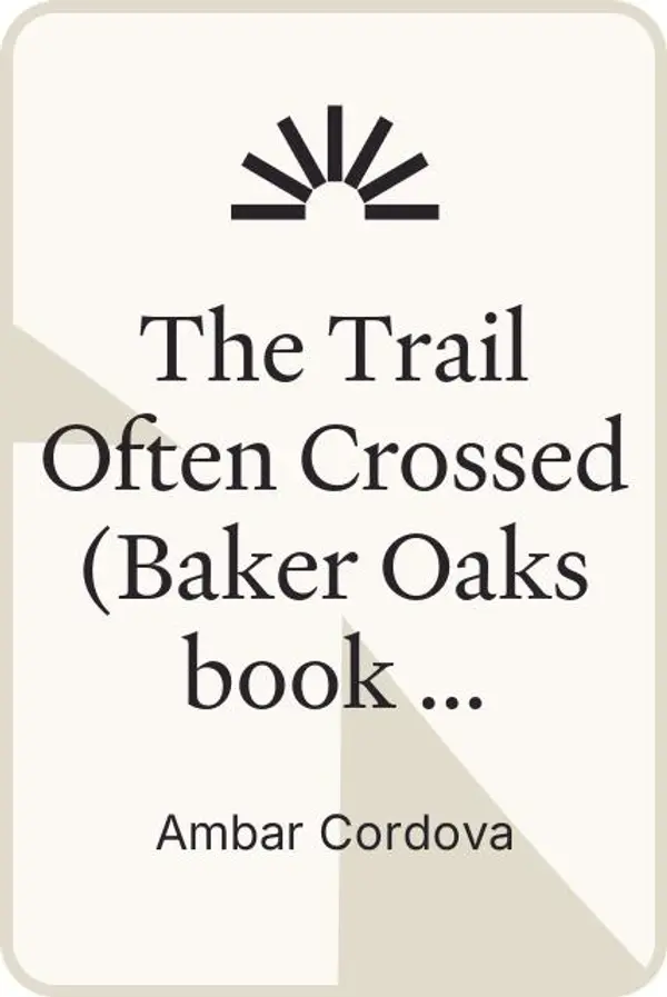 The Trail Often Crossed (Baker Oaks book 2) by Ambar Cordova cover