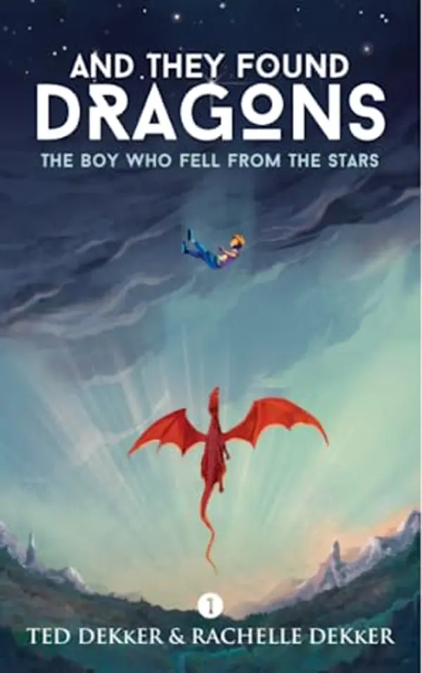 The Boy Who Fell from the Stars (And They Found Dragons, #1) by Ted Dekker cover