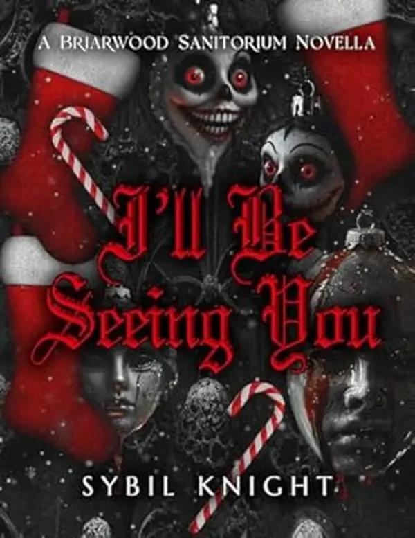 I'll Be Seeing You (Briarwood Sanitorium) by Sybil Knight cover