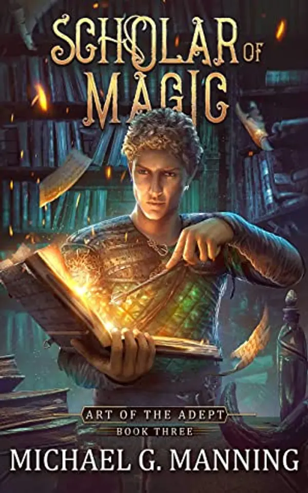 Scholar of Magic (Art of the Adept, #3) by Michael G. Manning cover