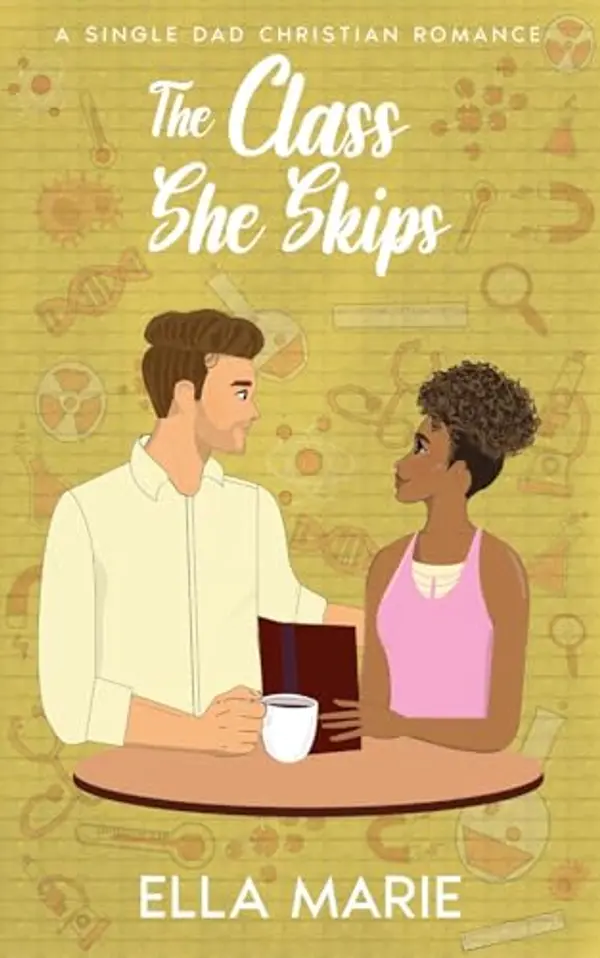 The Class She Skips: A Single Dad Christian Romance (A Healing Kind Of Love) by Ella Marie cover