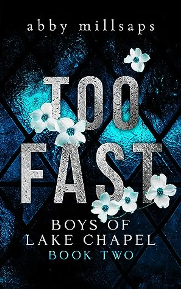 Too Fast (Boys of Lake Chapel #2) by Abby Millsaps cover