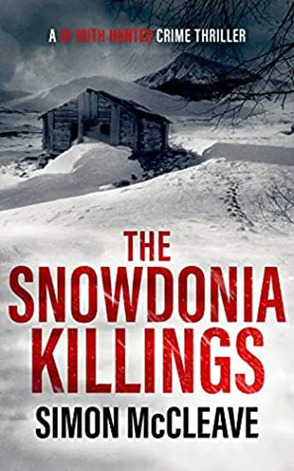 The Snowdonia Killings (DI Ruth Hunter, #1) by Simon McCleave cover