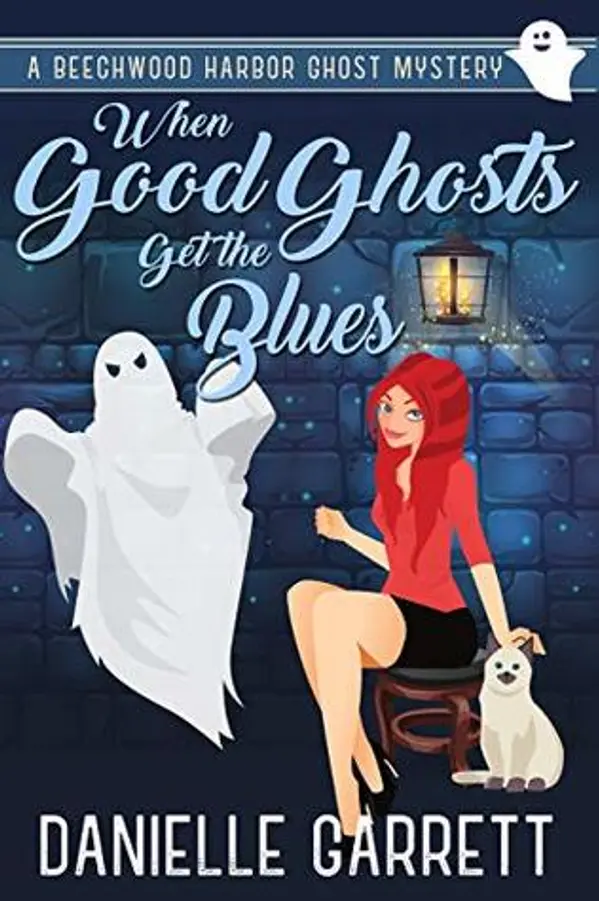 When Good Ghosts Get the Blues (Beechwood Harbor Ghost Mystery, #3) by Danielle Garrett cover