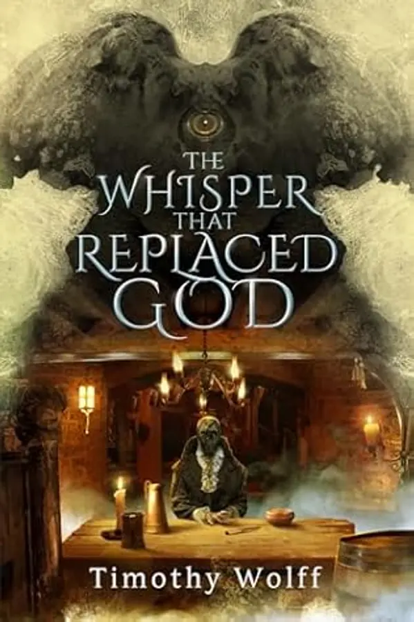 The Whisper that Replaced God by Timothy Wolff cover