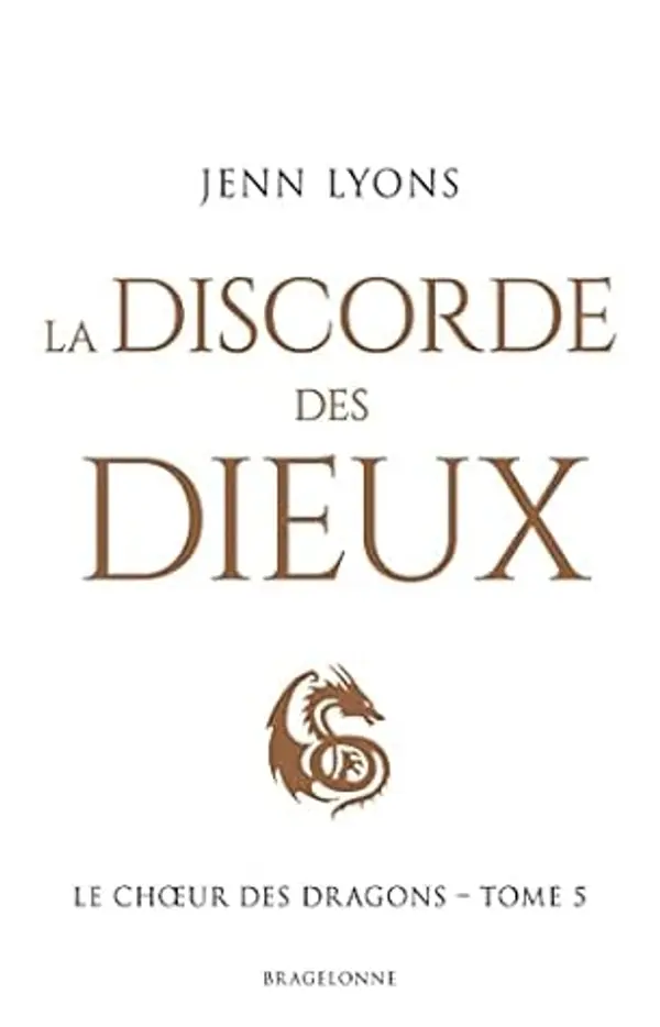 Le Choeur des dragons, T5 : La Discorde des dieux by Jenn Lyons cover