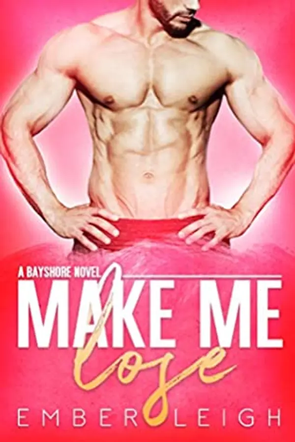 Make Me Lose (Bayshore, #1) by Ember Leigh cover