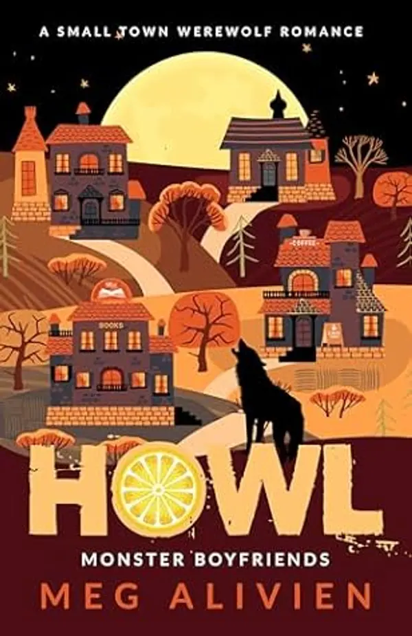 Howl: A Small Town Werewolf Romance (Monster Boyfriends Book 1) by Meg Alivien cover