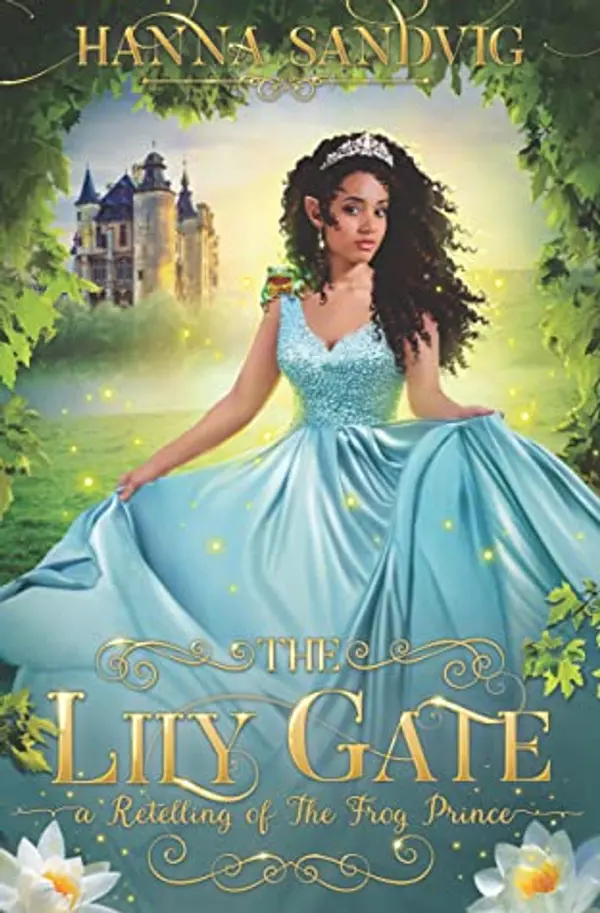 The Lily Gate: A Retelling of The Frog Prince (Faerie Tale Romances, #1.75) by Hanna Sandvig cover