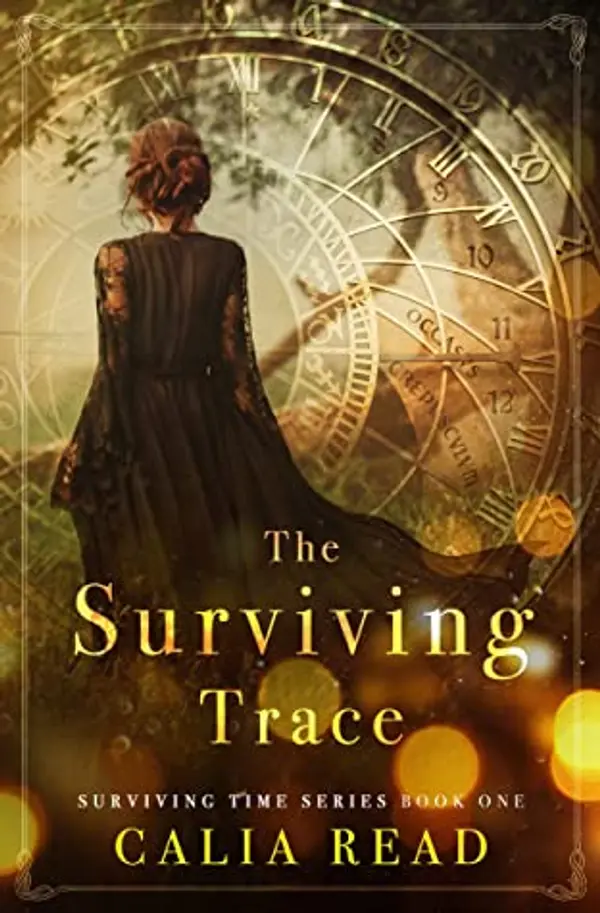 The Surviving Trace (Surviving Time, #1) by Calia Read cover