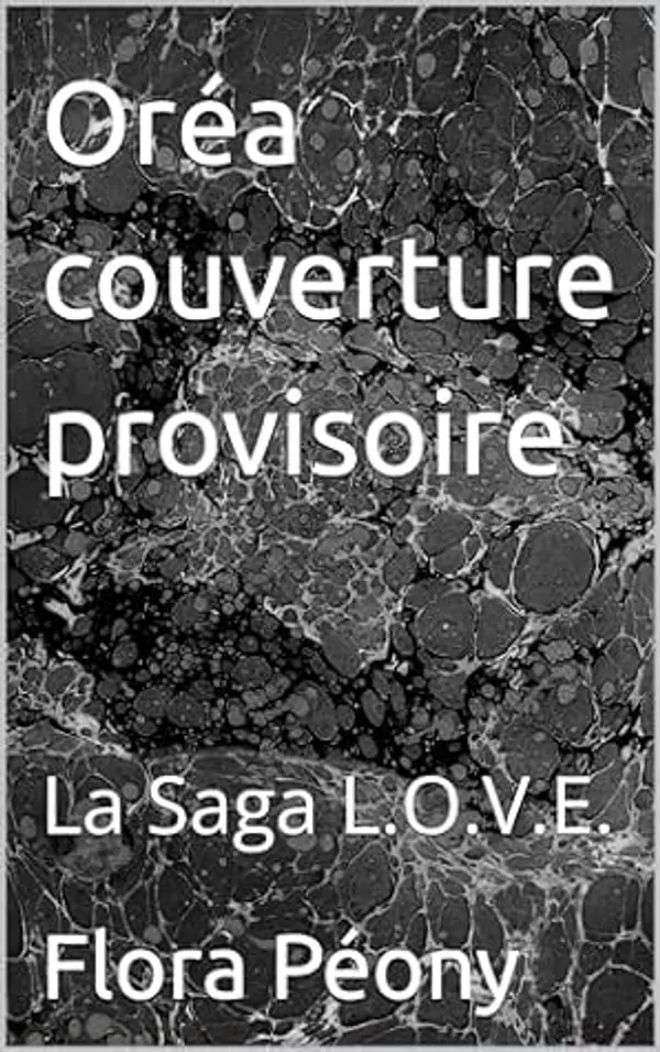Oréa: La Saga L.O.V.E. (French Edition) by Flora Péony cover