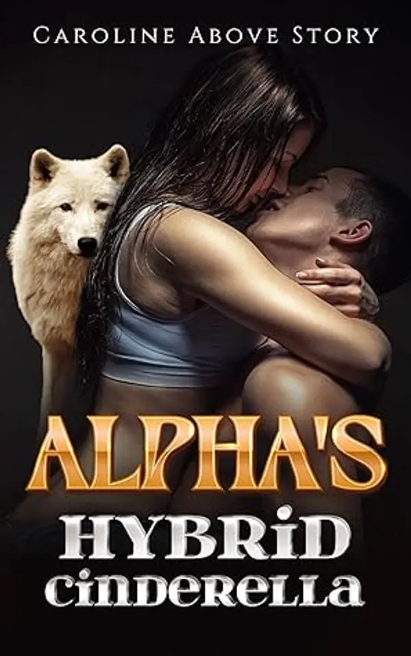 Alpha‘s Hybrid Cinderella (Book 1) by Caroline Above Story cover