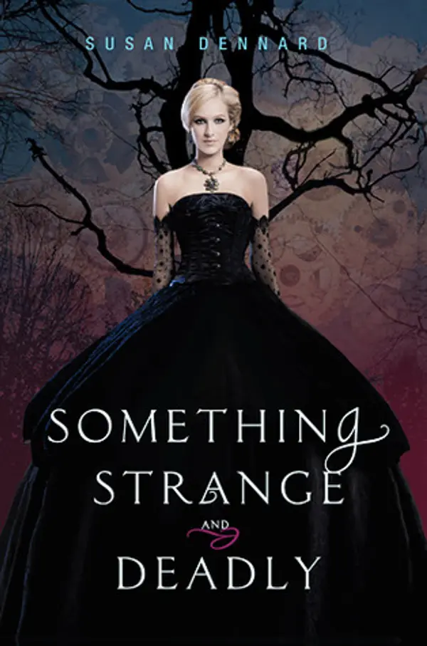 Something Strange and Deadly (Something Strange and Deadly, #1) by Susan Dennard cover
