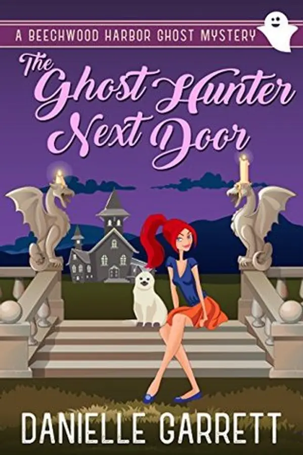The Ghost Hunter Next Door (Beechwood Harbor Ghost Mystery, #1) by Danielle Garrett cover