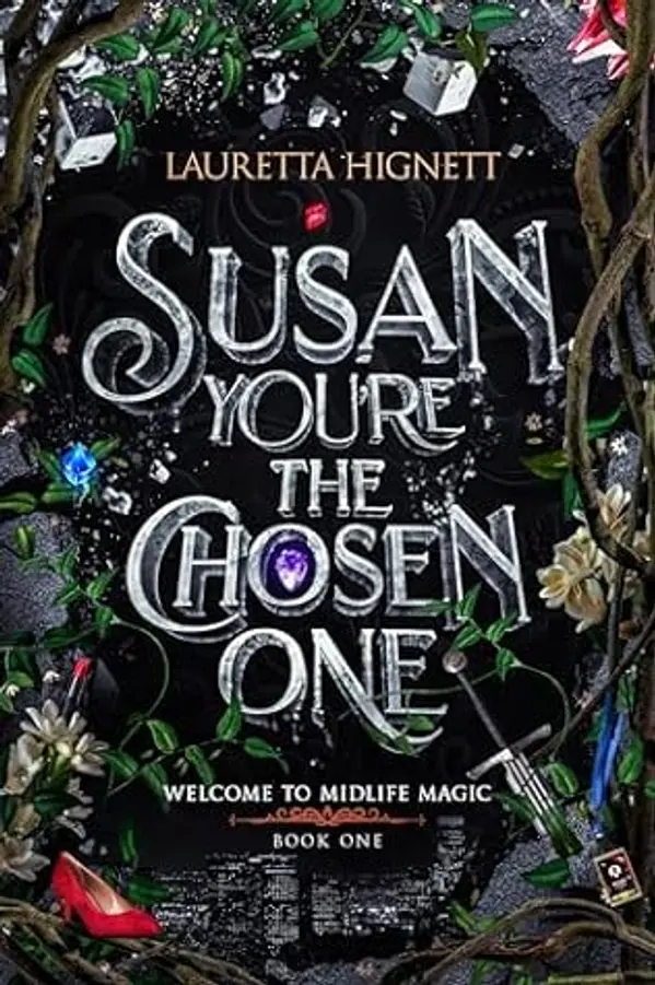 Susan, You're The Chosen One (Welcome To Midlife Magic, #1) by Lauretta Hignett cover