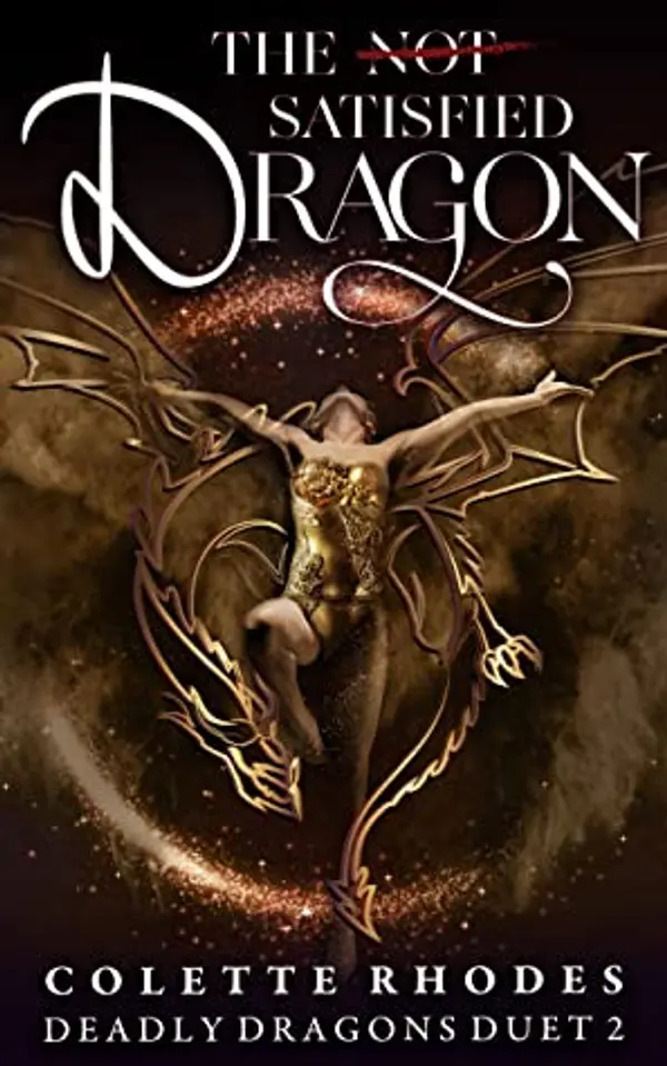 The [Not] Satisfied Dragon (Deadly Dragons Duet #2) by Colette Rhodes cover