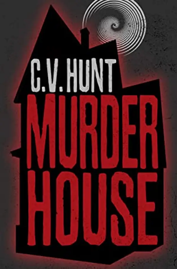 Murder House by C.V. Hunt cover