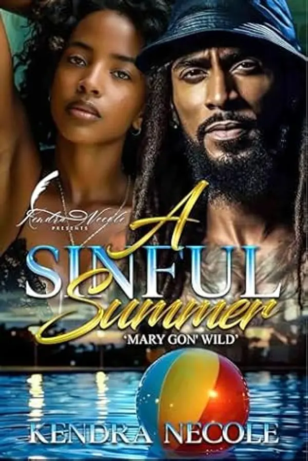 A Sinful Summer: 'Mary Gon' Wild' (The Sinful Series Book 3) by Kendra Necole cover