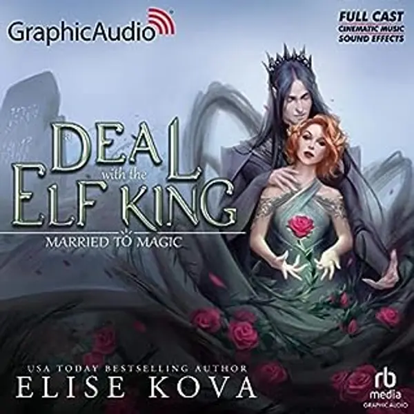 A Deal with the Elf King [Dramatized Adaption] (Married to Magic, #1) by Elise Kova cover