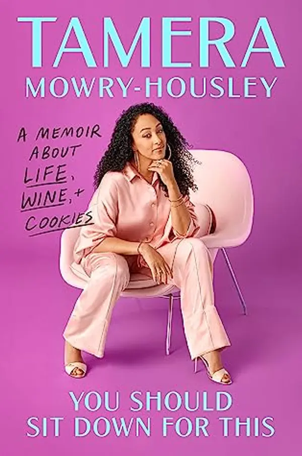 You Should Sit Down for This: A Memoir about Life, Wine, and Cookies by Tamera  Mowry cover