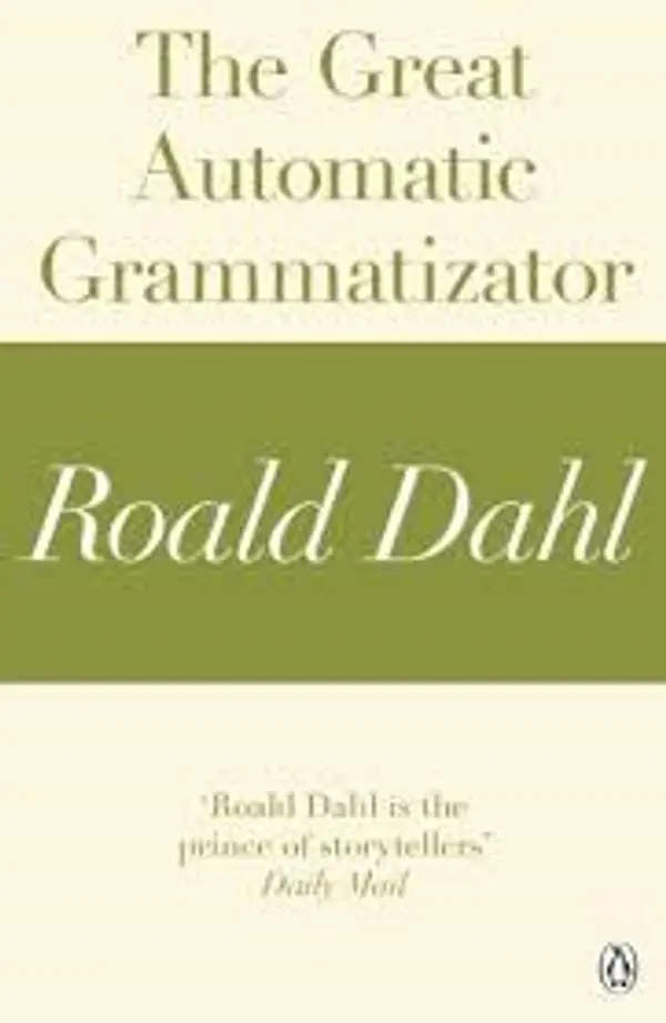 The Great Automatic Grammatizator (A Roald Dahl Short Story) by Roald Dahl cover