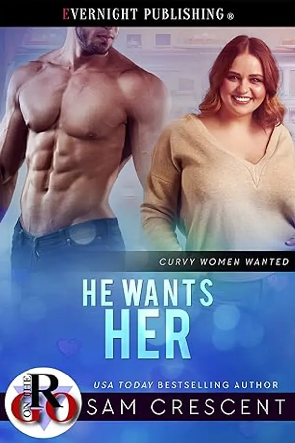 He Wants Her (Curvy Women Wanted #23) by Sam Crescent cover