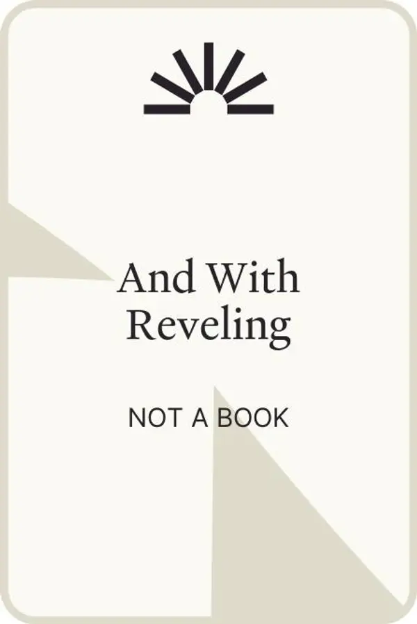 And With Reveling by NOT A BOOK cover