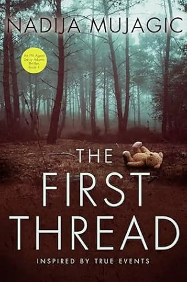 The First Thread : An FBI Agent Daisy Adams Thriller by Nadija Mujagic cover