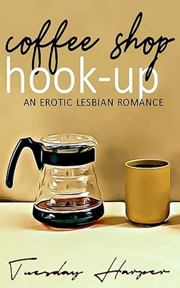 Coffee Shop Hook-Up: An Erotic Lesbian Romance by Tuesday Harper cover