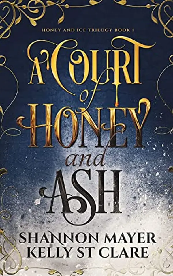 A Court of Honey and Ash (Honey and Ice Trilogy, #1) by Shannon Mayer cover