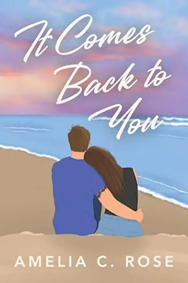 It Comes Back to You by Amelia C. Rose cover