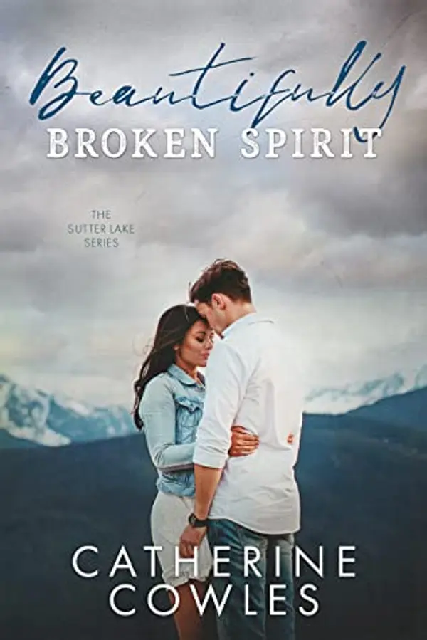Beautifully Broken Spirit (Sutter Lake #3) by Catherine Cowles cover