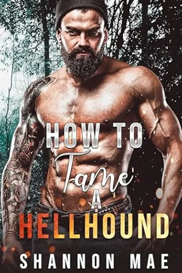How to Tame a Hellhound (Hellhounds of Paradise Falls #3) by Shannon Mae cover