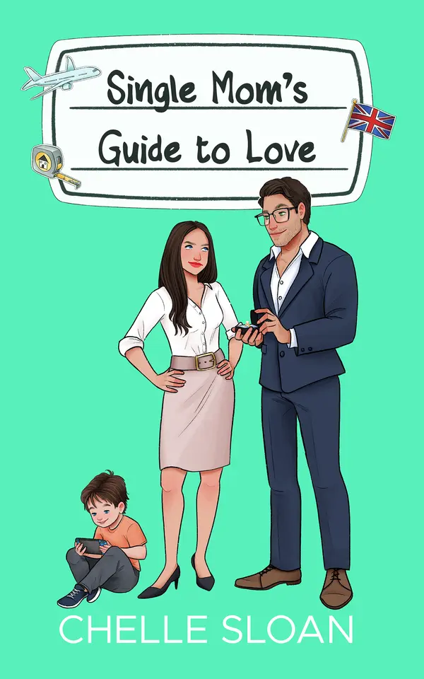 Single Mom's Guide to Love: A billionaire, marriage of convenience romance by Chelle Sloan cover