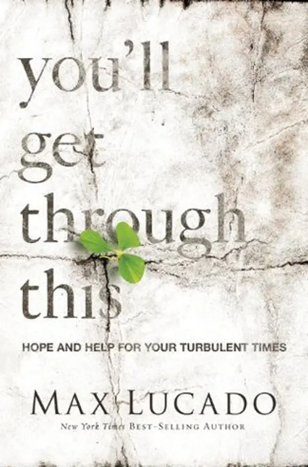 You'll Get Through This: Hope and Help for Your Turbulent Times by Max Lucado cover