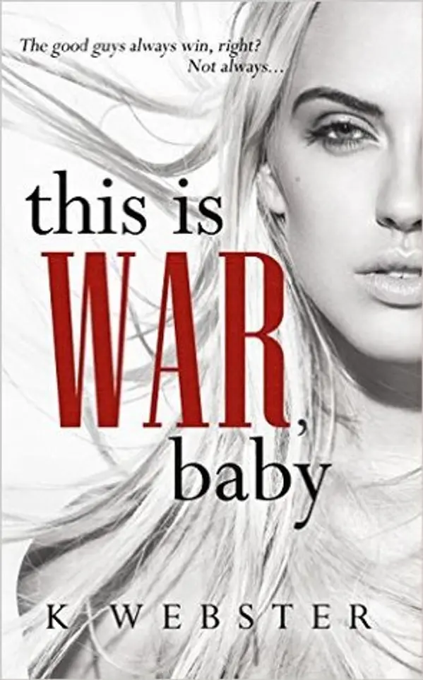 This is War, Baby (War & Peace, #1) by K. Webster cover